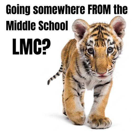 Going somewhere from the Middle School LMC?